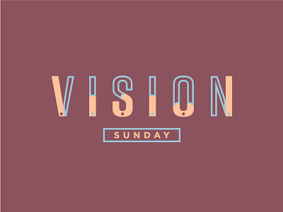 Vision Sunday event pastel series sunday typography vision