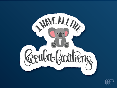 I Have All The Koalafications design graphic design handlettering illustrator koala lettering logotype typeography vector