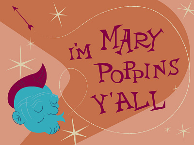 I'm Mary Poppins Y'all