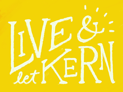 Live & Let Kern sketch typography lettering