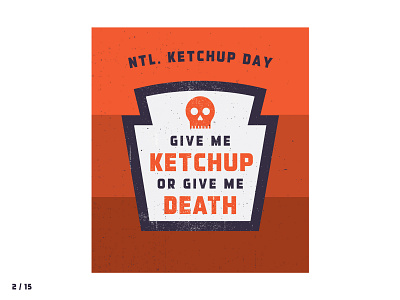 2 / 15 Give Me Ketchup or Give Me Death