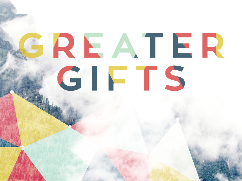 Greater Gifts collage trees typography pattern color church sermon series greater