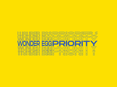 Wonder Egg Priority (Trendy Typography Design) graphic design trendy type trendy typography typographic design typography typography design wonder egg priority