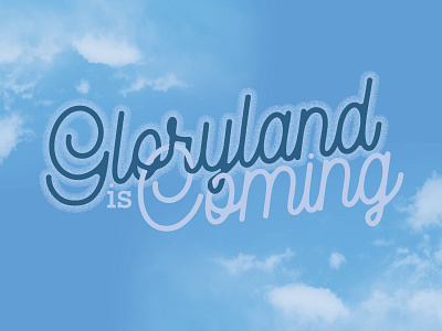 Gloryland is Coming