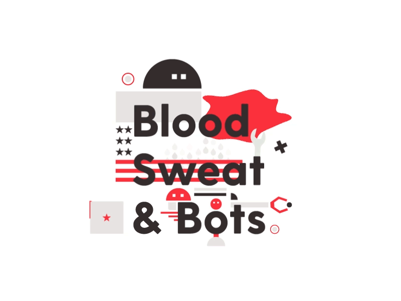 Blood Sweat & Bots animation bots flat font google tech text type undefeated america