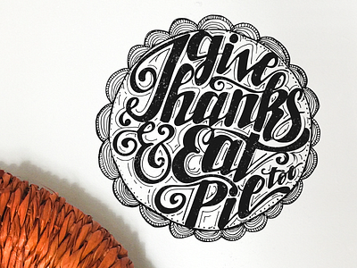 Give Thanks & Eat Pie Too handlettering pie script thanksgiving