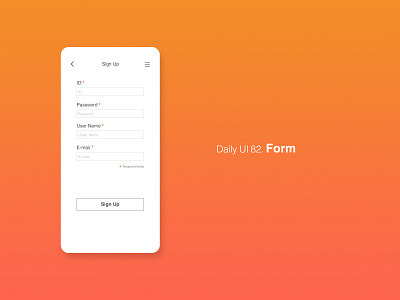 Daily UI 82/100 - Form app dailyui dailyuichallenge design form mobile sign up form ui ux web website