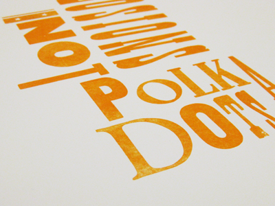 Explosions not polka dots letterpress orange typography wood type