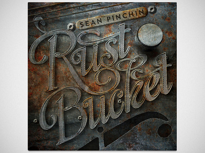 Sean Pinchin's Rust Bucket by Eric McBain album cover guitar national photoshop rust