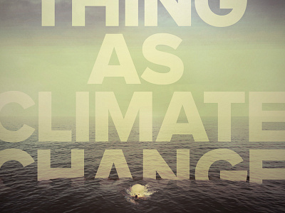 Climate Change Poster (close up) by Eric McBain