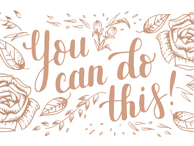 You can do this! botanical church floral flowers illustration lettering newspring