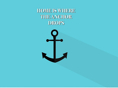 Home is where the anchor drops 2d illustration sailing sailor sea