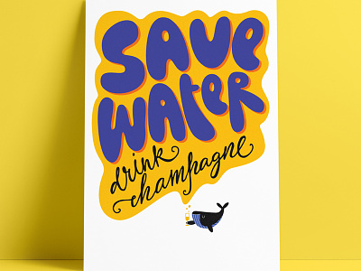 Drink champagne! calligraphy friday global lettering party poster print save warming water whale