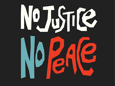 No Justice, No Peace