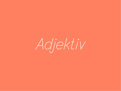 Adjektiv - Font Work In Progress