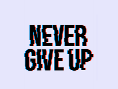 never give up glitch design