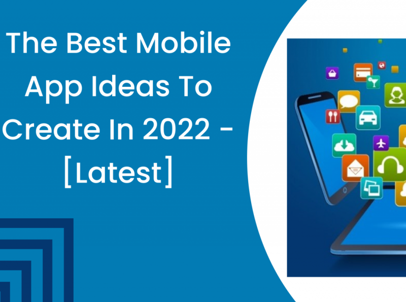 the-best-mobile-app-ideas-to-create-in-2022-latest-by-deliverable