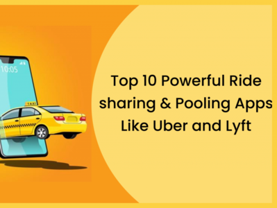 Top 10 Powerful Ride Sharing & Pooling Apps Like Uber And Lyft By ...