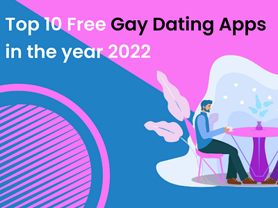 Top 10 Free Gay Dating Apps in the year 2022 appdevelopment branding datingapps2022 deliverable development gaydatingapps lgbtdatingapps marketing mobileappdevelopment web development
