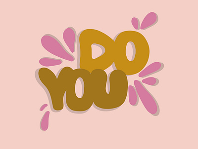 do you, be you art design graphic design illustration illustrator logo minimal type typography website