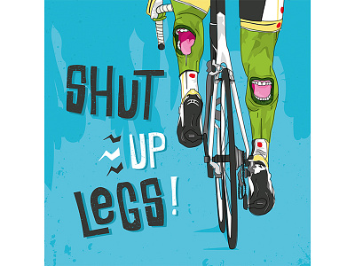Shut Up Legs bicycle bike classic cycle cycling inspire mouth phrase poster road sport tour