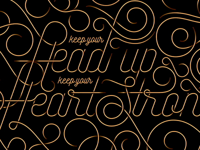 Head up, Heart Strong ben howard black gold lettering quote typography