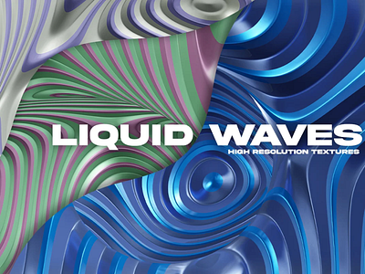 Liquid Waves - textures 3d branding covers design graphic design illustration liquid logo meta packaging posters textures ui ux web