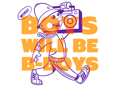 Boys Will Be B-Boys b boy hip hop old school