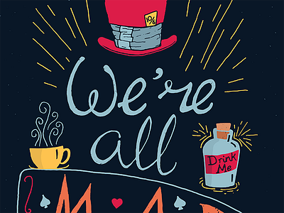 We're all mad here drawn hand illustration print screen texture type typography vector