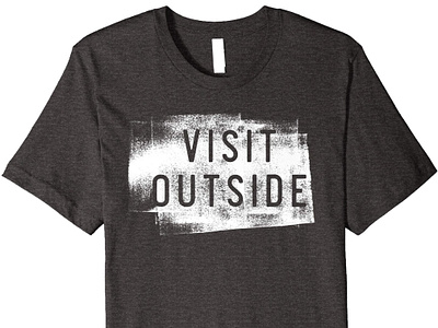 Visit Outside T-Shirt