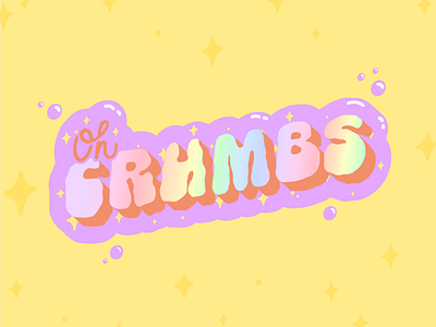 Oh Crumbs 2d adobeillustator colour colourpalette creative creative design creativetypography creativity design gradient highlights irridescent pastel typography