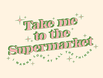 Take Me To The Supermarket 2d adobeillustator art colour colour palette colourful creative creative design design type typographic typography