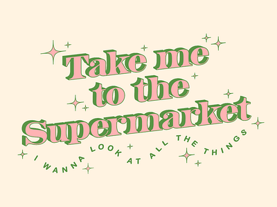 Take Me To The Supermarket