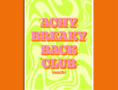 Achy Breaky Back Club Print Design 2d adobeillustator art colour colourful creative creative design design fundesign print printdesign quotedesign typographic typographicdesign typography