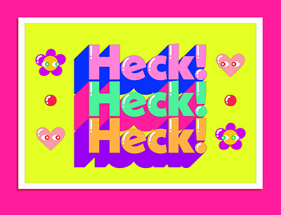 Heck! Print Design 2d adobeillustator colour colour palette colourful creative creative design creativity design illustration illustrationdesign neon neon colors outline typography