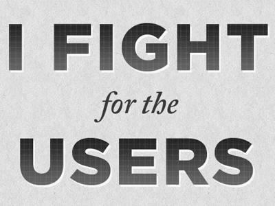 I fight for the users personal website quote