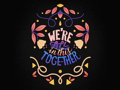 We are all in this together hand drawn handletter handlettering typography