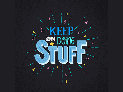 Keep on doing stuff handletter handlettering typography