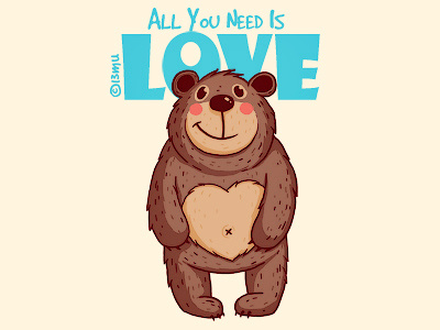 All You Need Is Love 13mu bear heart illustration love smile