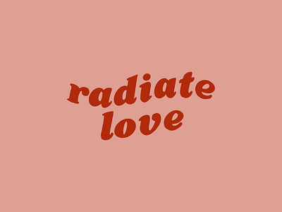 Radiate Love custom type hand drawn hippie lettering logo love procreate retro serif t shirt typography vintage