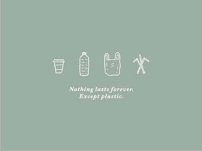 Nothing lasts forever bag bottle cup illustration line art logo minimalist plstic pollution straws t shirt