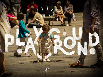Life is a playground ˜ custom type hoola loops kids lettering photography play sans serif spain travel
