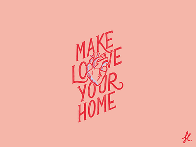 Make love your home heart illustration lettering love procreate serif valentines day vintage