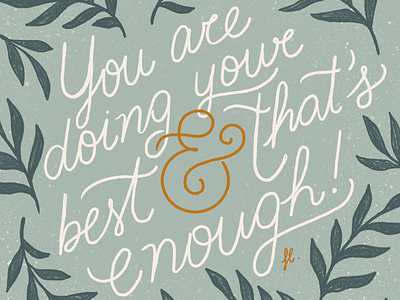 You are doing your best ampersand cursive custom type gold illustration leaves lettering nature script