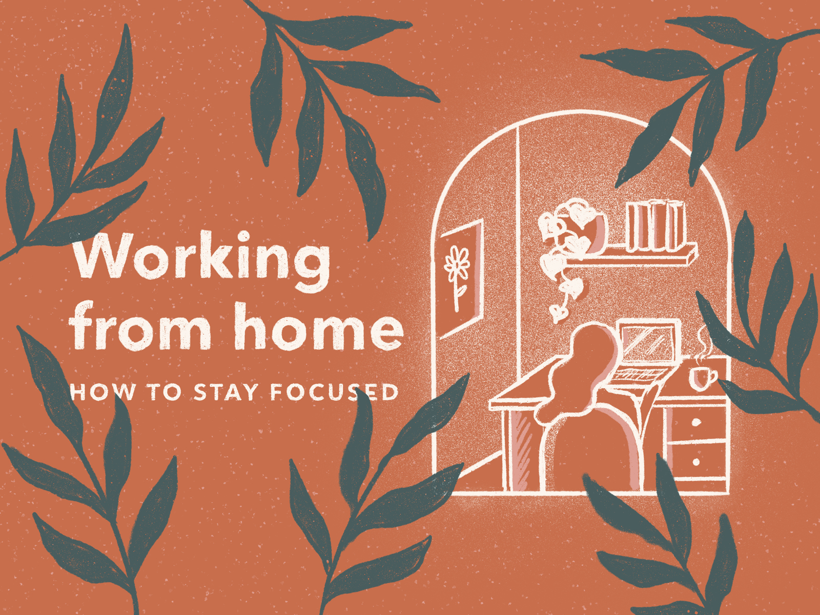 How To Stay Focused When Working From Home girl graphic designer home house illustration lettering office plants window work