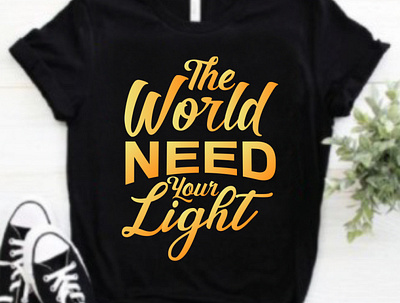 The world need your light typography t shirt design custom design custom typography design design t shirt graphic design graphic t shirt minimal typography t shirt design t shirt typography the world typography design typography t shirt typography t shirt design