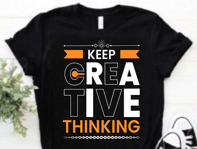 Keep creative thinking typography t shirt design creative design creative t shirt custom design custom typography design design creative design t shirt design typography graphic design graphic t shirt keep creative t shirt keep t shirt t shirt design thinking design thinking t shirt typography design typography t shirt