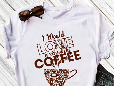I would love if you were coffee typography t shirt design- best coffe t shirt best coffee t shirt coffe design coffe t shirt coffee shop t shirt cup coffee design custom design custom t shirt custom typography design design t shirt graphic design graphic t shirt graphic t shirt design like coffee t shirt t shirt design typography design typography t shirt