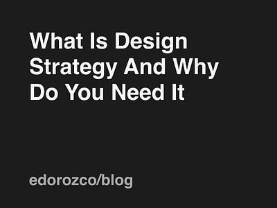 What is design strategy and why do you need it