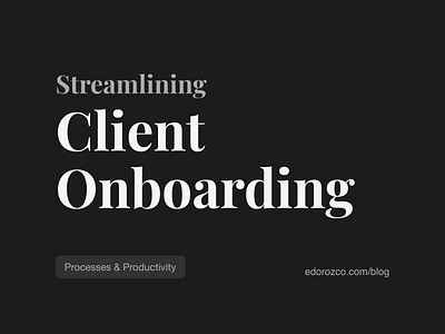 Streamlining Client Onboarding onboarding project management